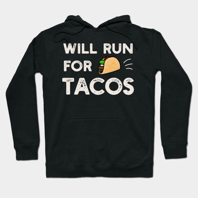 Will Run For Tacos Hoodie by Abderrahmaneelh